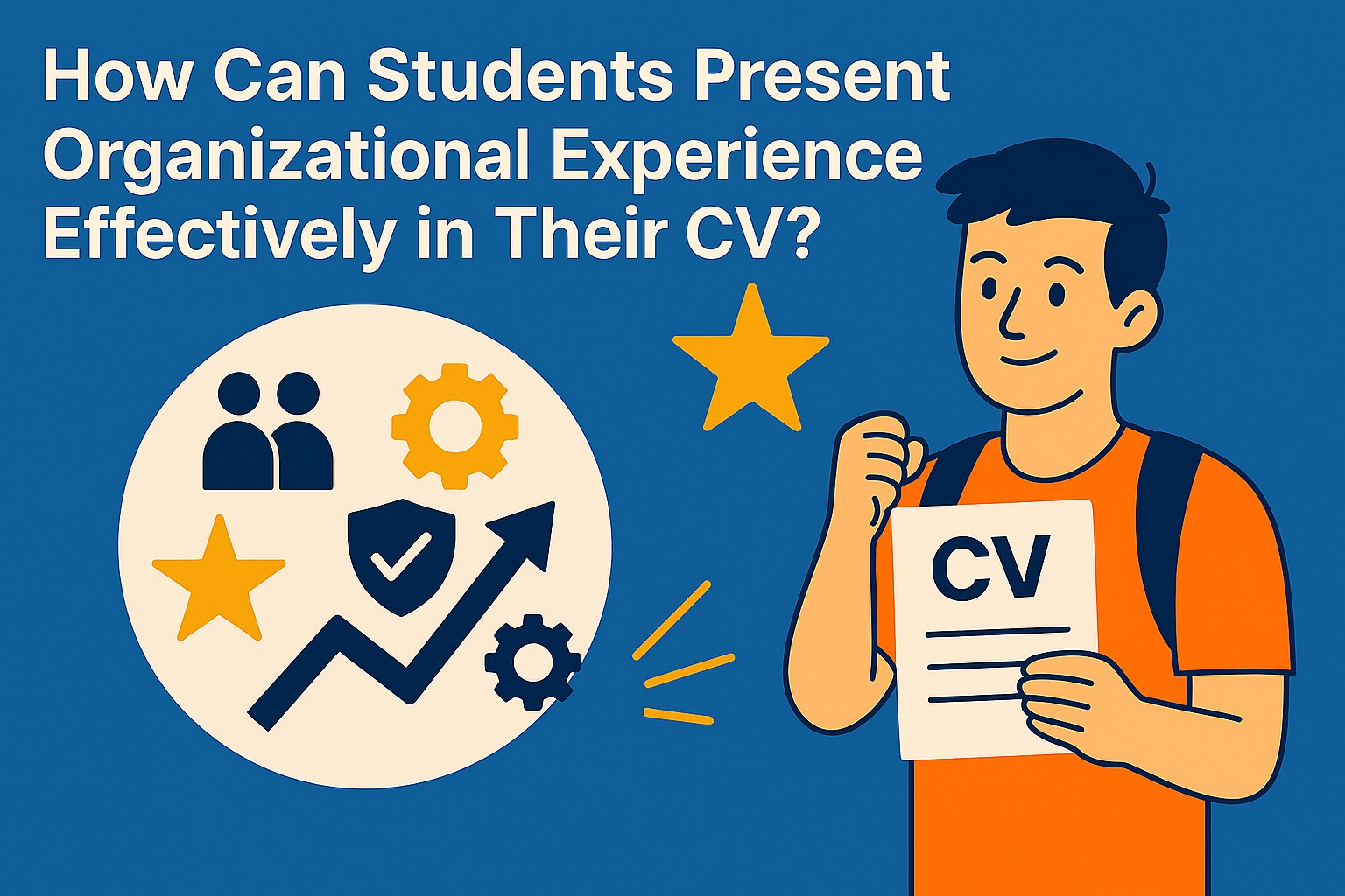 How Can Students Present Organizational Experience Effectively in Their CV?