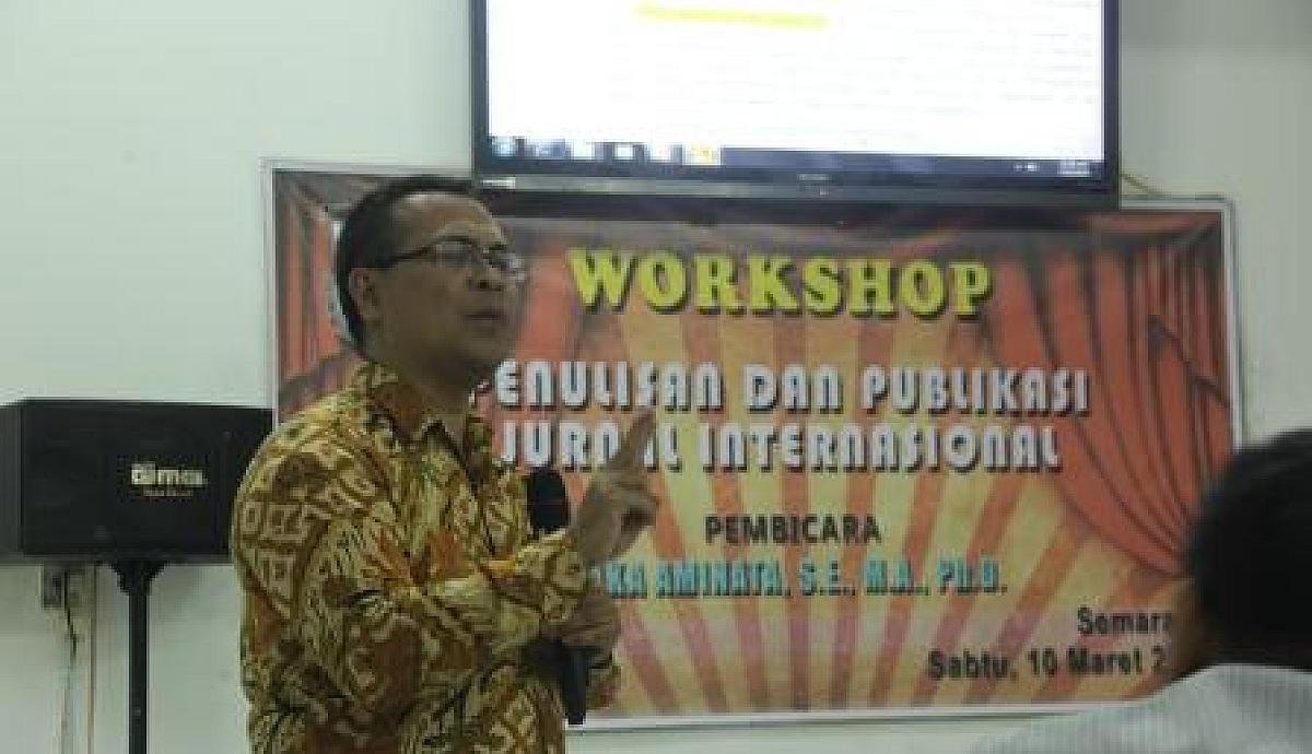 Workshop Penulisan Dan Publikasi Jurnal Internasional Oleh Jaka Aminata, SE, MA, Ph.D