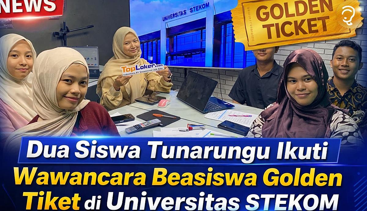 Dua Siswa Tunarungu Ikuti Wawancara Beasiswa Golden Tiket di Universitas STEKOM