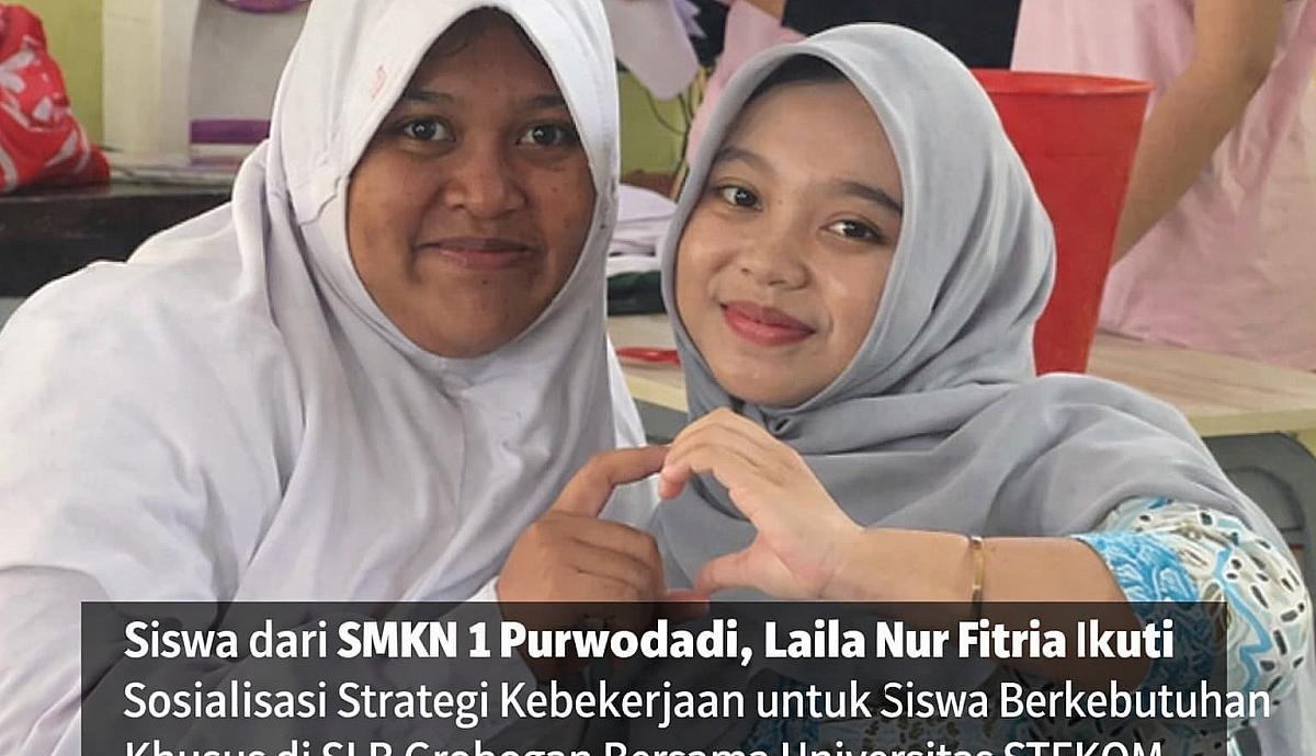 Siswa dari SMKN 1 Purwodadi, Laila Nur Fitria Ikuti Sosialisasi Strategi Kebekerjaan untuk Siswa Berkebutuhan Khusus di SLB Grobogan Bersama Universitas STEKOM