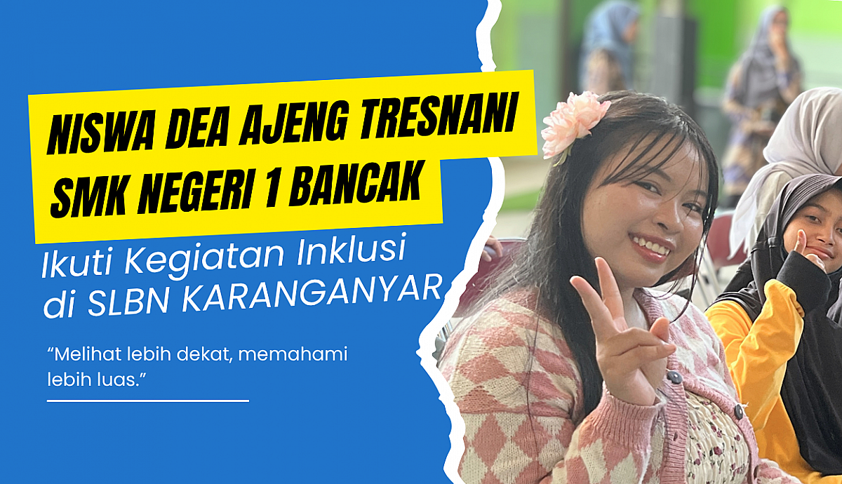 Niswa Dea Ajeng Tresnani dari SMK Negeri 1 Bancak Ikuti Kegiatan Kebekerjaan Inklusif di SLB Negeri Karanganyar