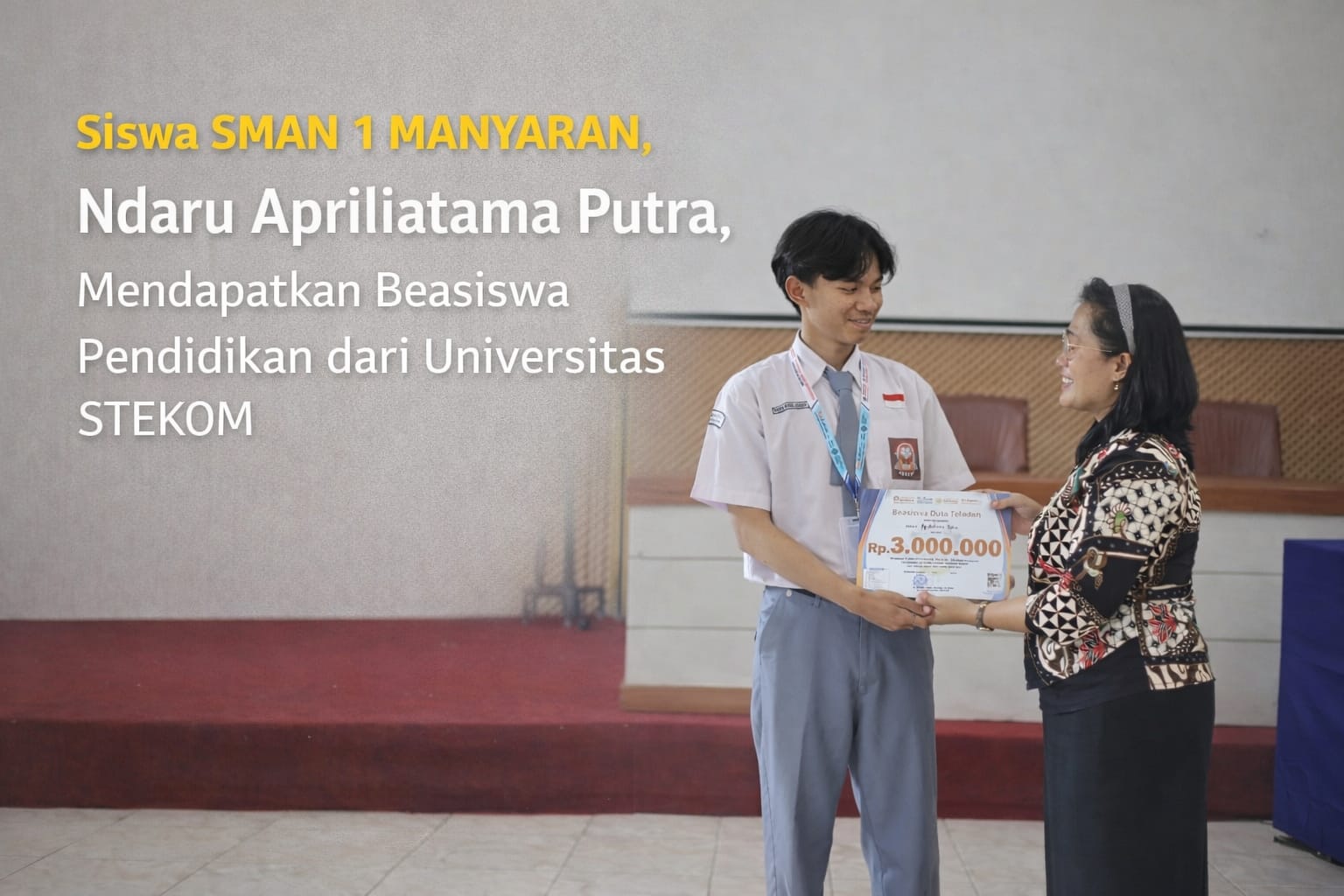 Siswa SMAN 1 MANYARAN, Ndaru Apriliatama Putra, Mendapatkan Beasiswa Pendidikan dari Universitas STEKOM