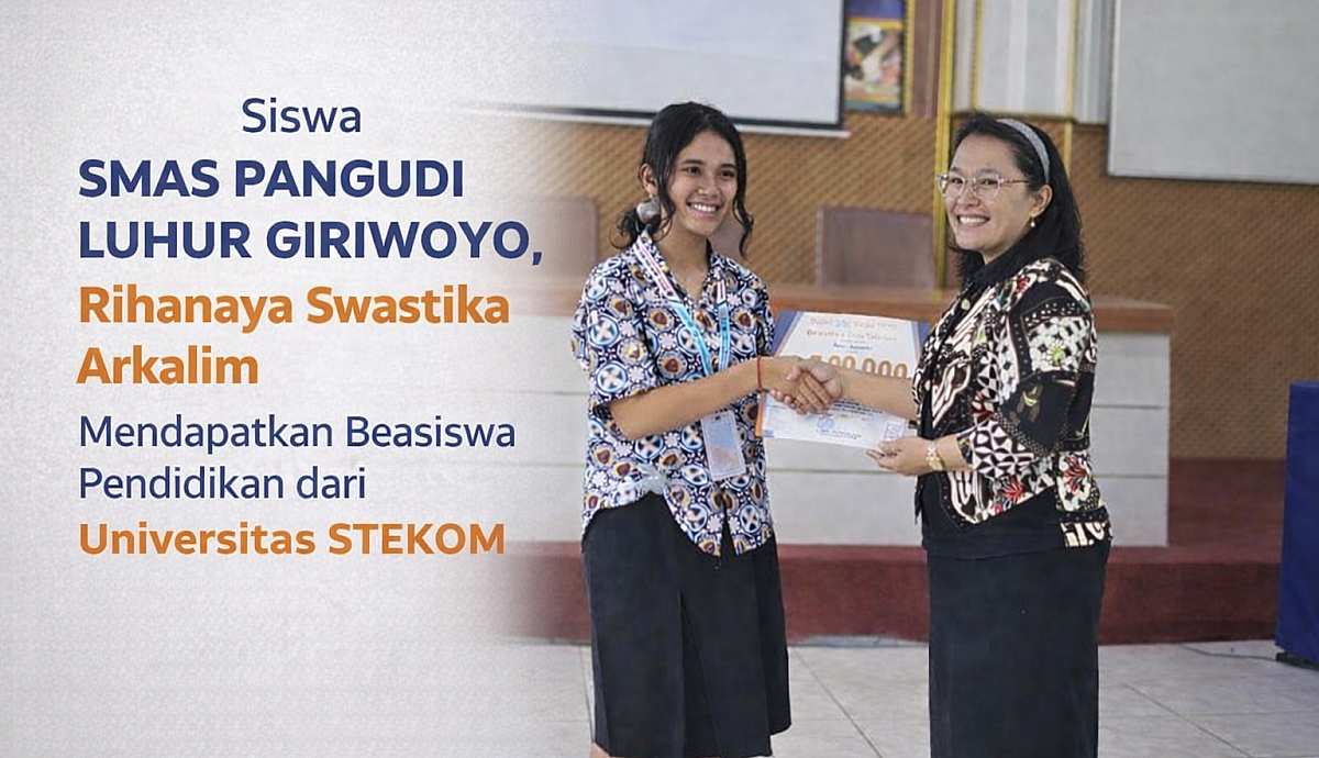 Siswa SMAS PANGUDI LUHUR GIRIWOYO, Rihanaya Swastika Arkalim, Mendapatkan Beasiswa Pendidikan dari Universitas STEKOM
