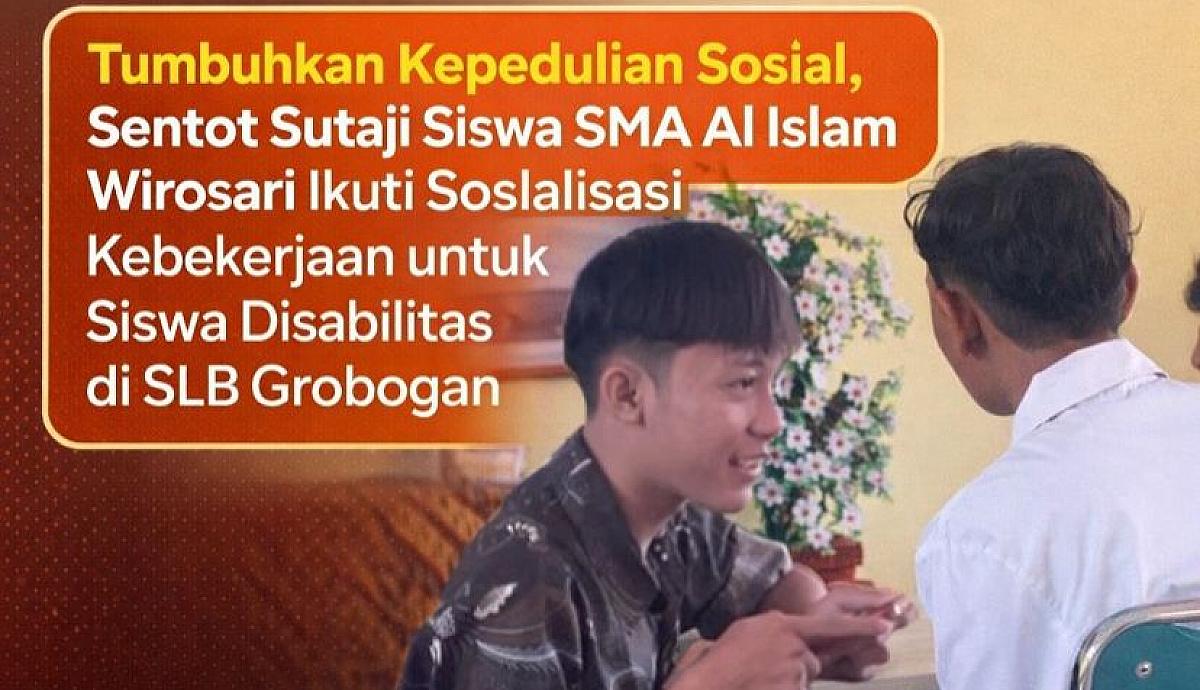Tumbuhkan Kepedulian Sosial, Sentot Sutaji Siswa SMA Al Islam Wirosari, Ikuti Sosialisasi Kebekerjaan untuk Siswa Disabilitas di SLB Grobogan