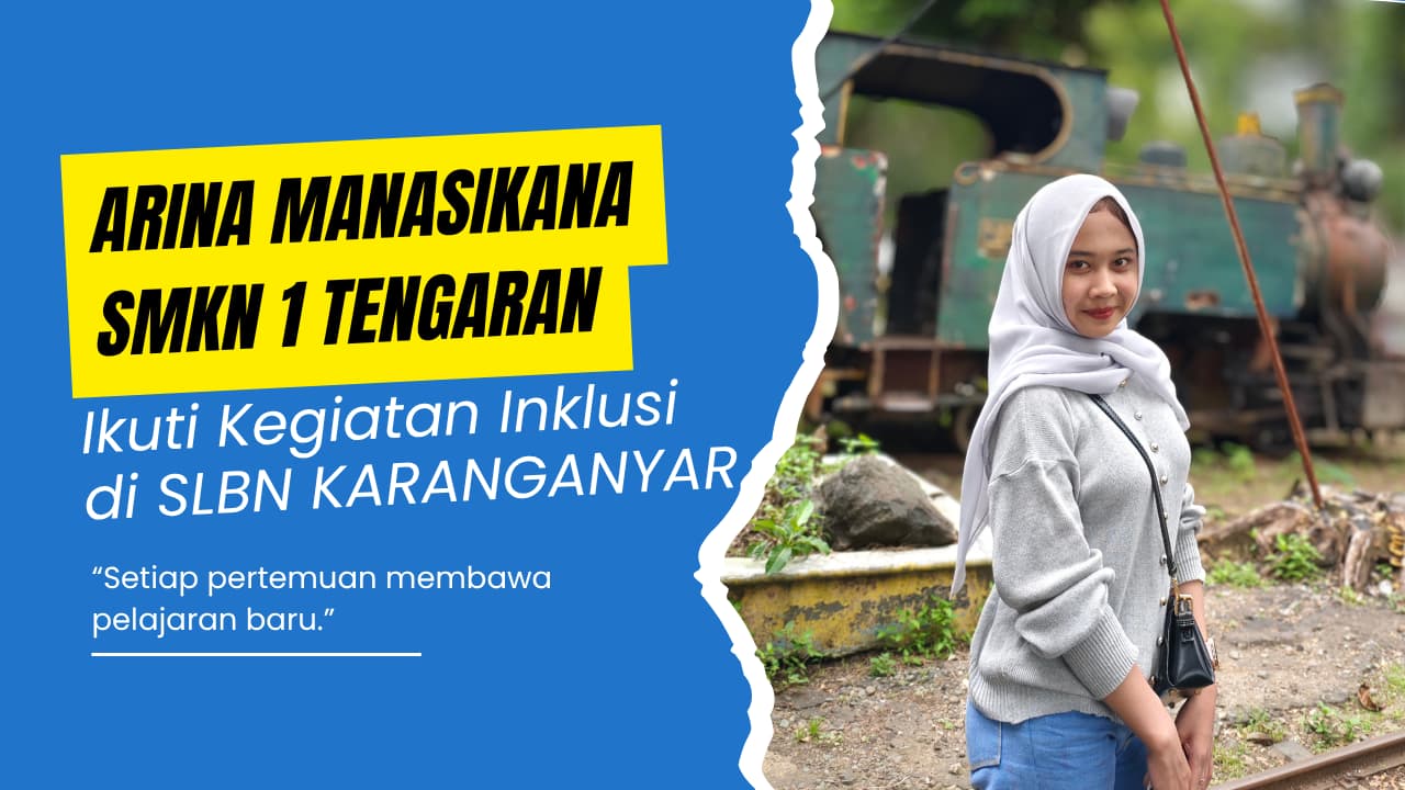 Arina Manasikana dari SMKN 1 Tengaran Ikuti Kegiatan Kebekerjaan Inklusif di SLB Negeri Karanganyar