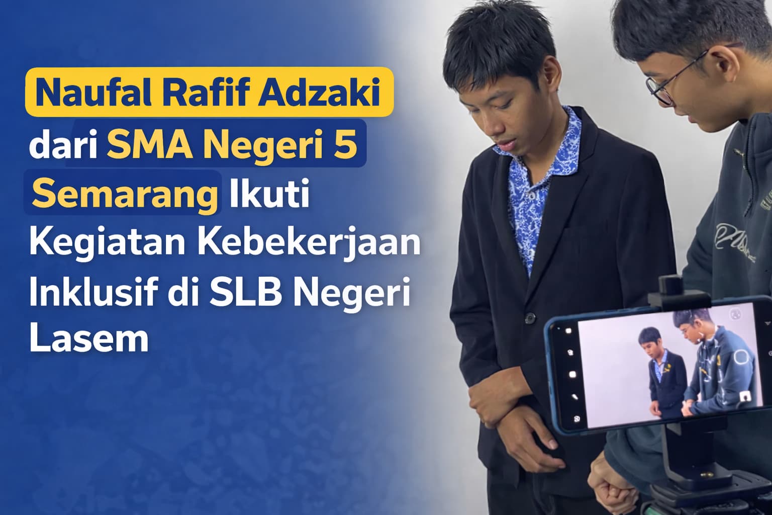 Naufal Rafif Adzaki dari SMA Negeri 5 Semarang Ikuti Kegiatan Kebekerjaan Inklusif di SLB Negeri Lasem