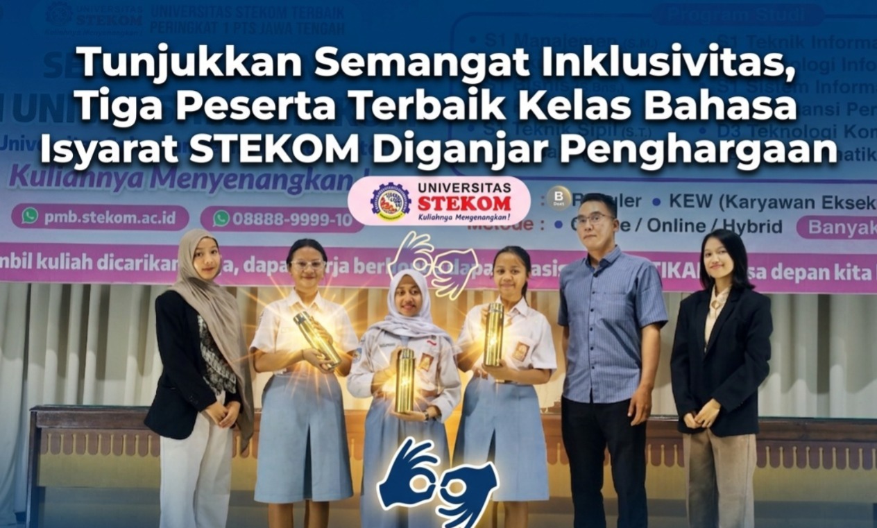 Tunjukkan Semangat Inklusivitas, Tiga Peserta Terbaik Kelas Bahasa Isyarat STEKOM Diganjar Penghargaan