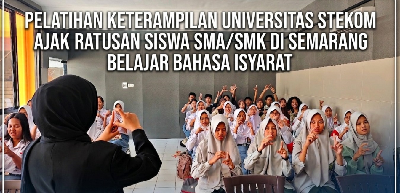 Pelatihan Keterampilan Universitas STEKOM Ajak Ratusan Siswa SMA/SMK di Semarang Belajar Bahasa Isyarat