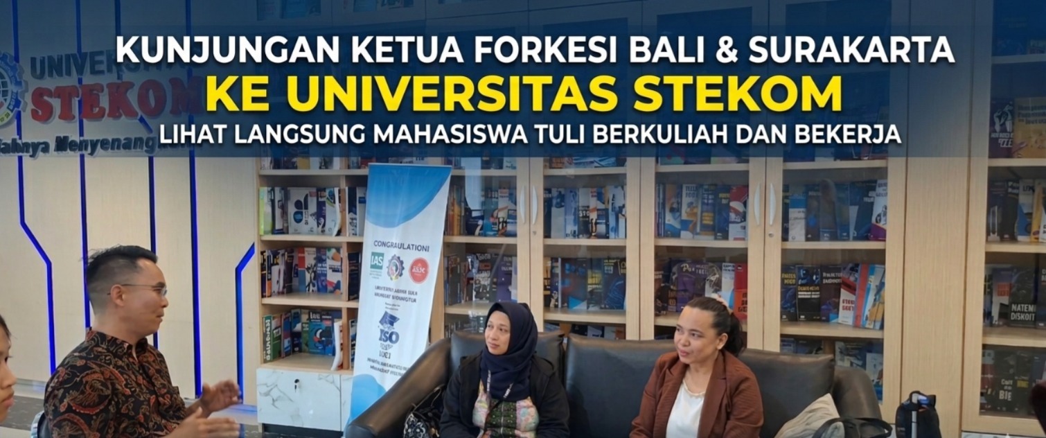 Kunjungan Ketua FORKESI Bali dan Surakarta ke Universitas STEKOM, Lihat Langsung Mahasiswa Tuli Berkuliah dan Bekerja