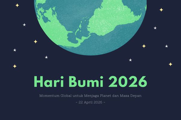 Hari Bumi 2026, Momentum Global untuk Menjaga Planet dan Masa Depan