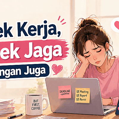 Capek Kerja, Capek Jaga Hubungan Juga