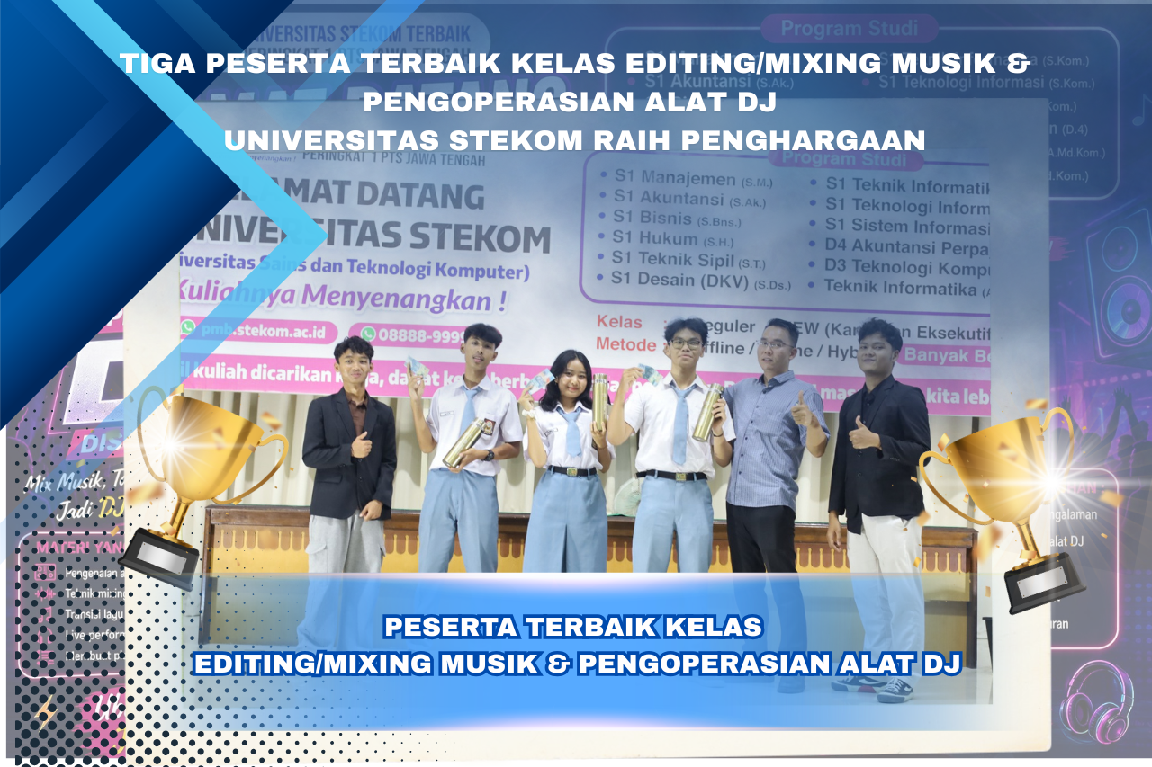 Pelatihan Peningkatan Kompetensi Siswa Kelas Editing/Mixing Musik & Pengoperasian Alat DJ di Universitas STEKOM Semarang Bersama SMK PL TARCISIUS, SMAN 2 MRANGGEN, SMK TLOGOSARI