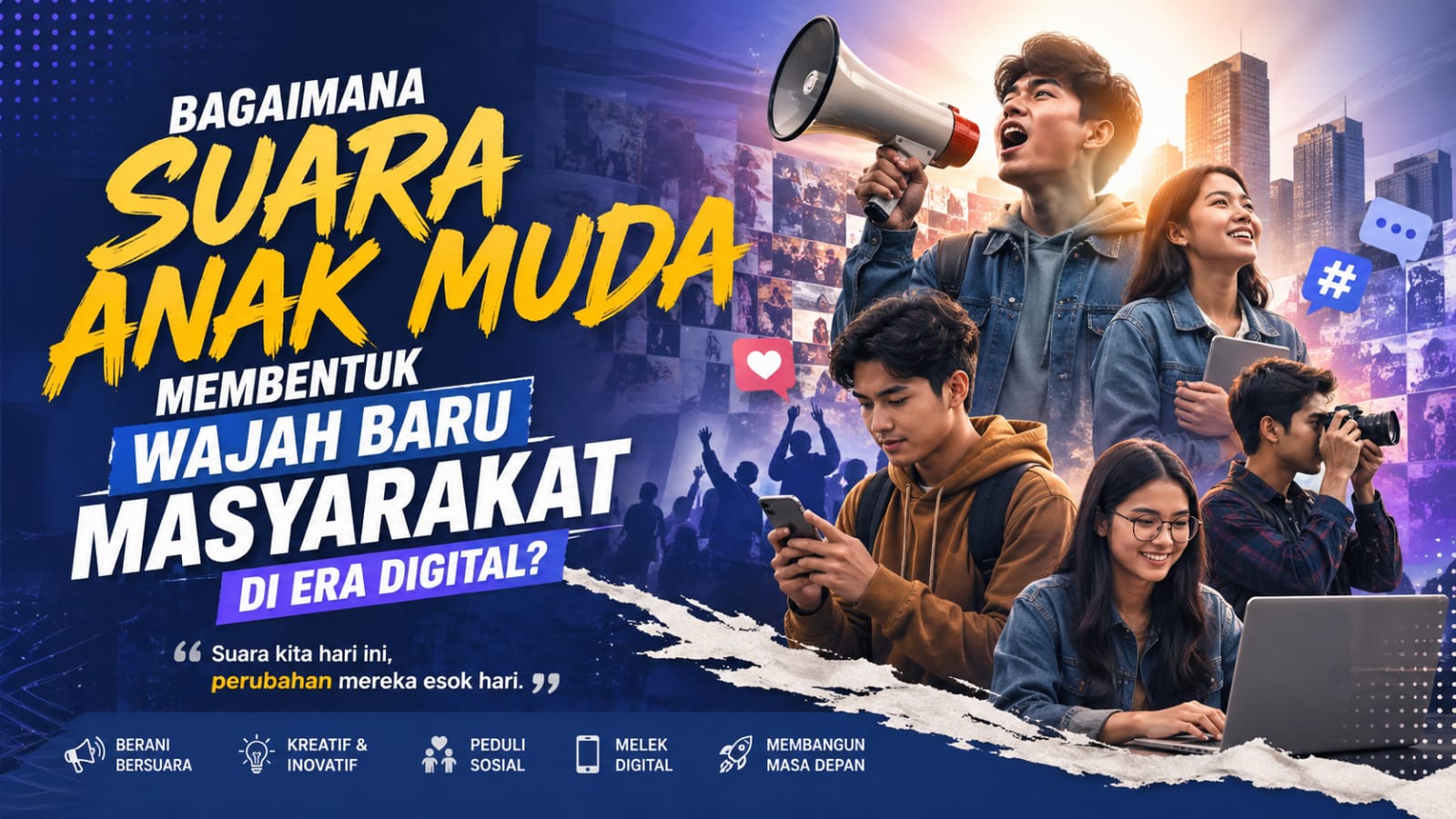 Bagaimana Suara Anak Muda Membentuk Wajah Baru Masyarakat di Era Digital?