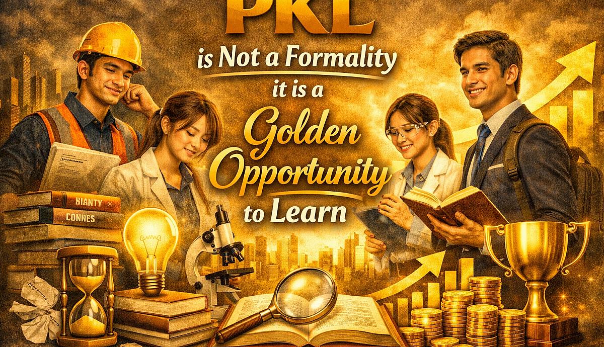 PKL is Not a Formality It Is a Golden Opportunity to Learn