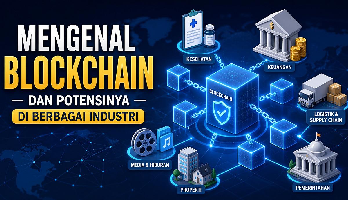 Mengenal Blockchain dan Potensinya di Berbagai Industri