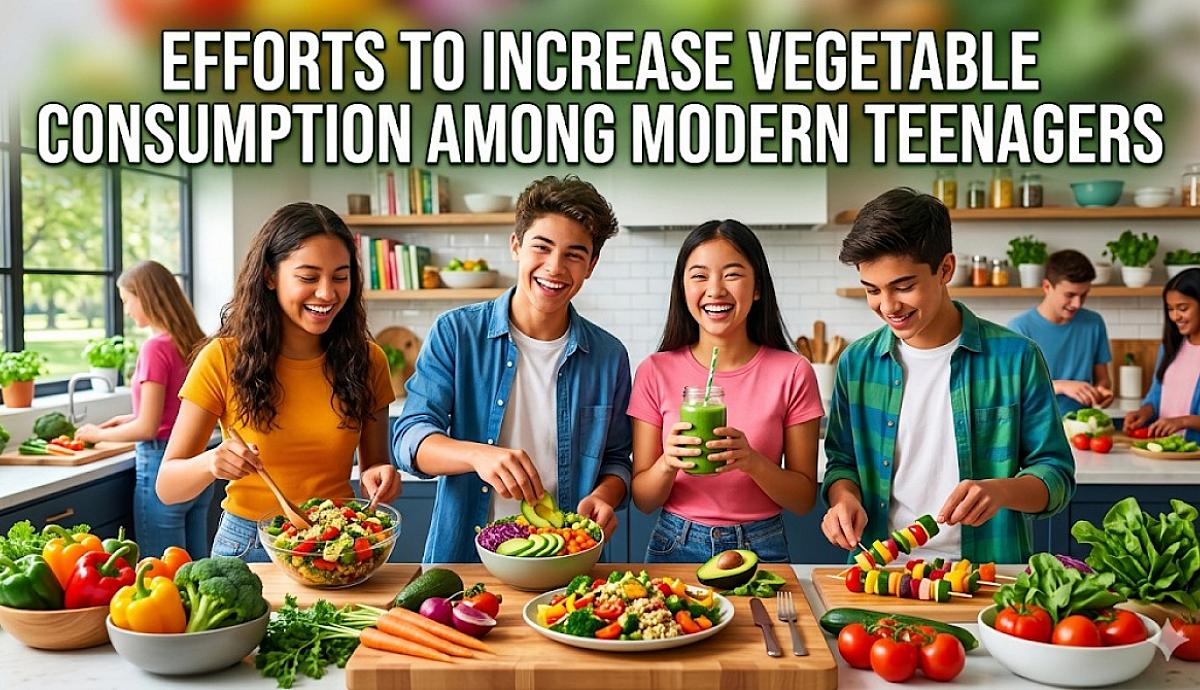 Efforts to Increase Vegetable Consumption Among Modern Teenagers