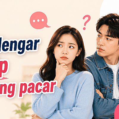 Jika Mendengar Gosip Tentang Pacar