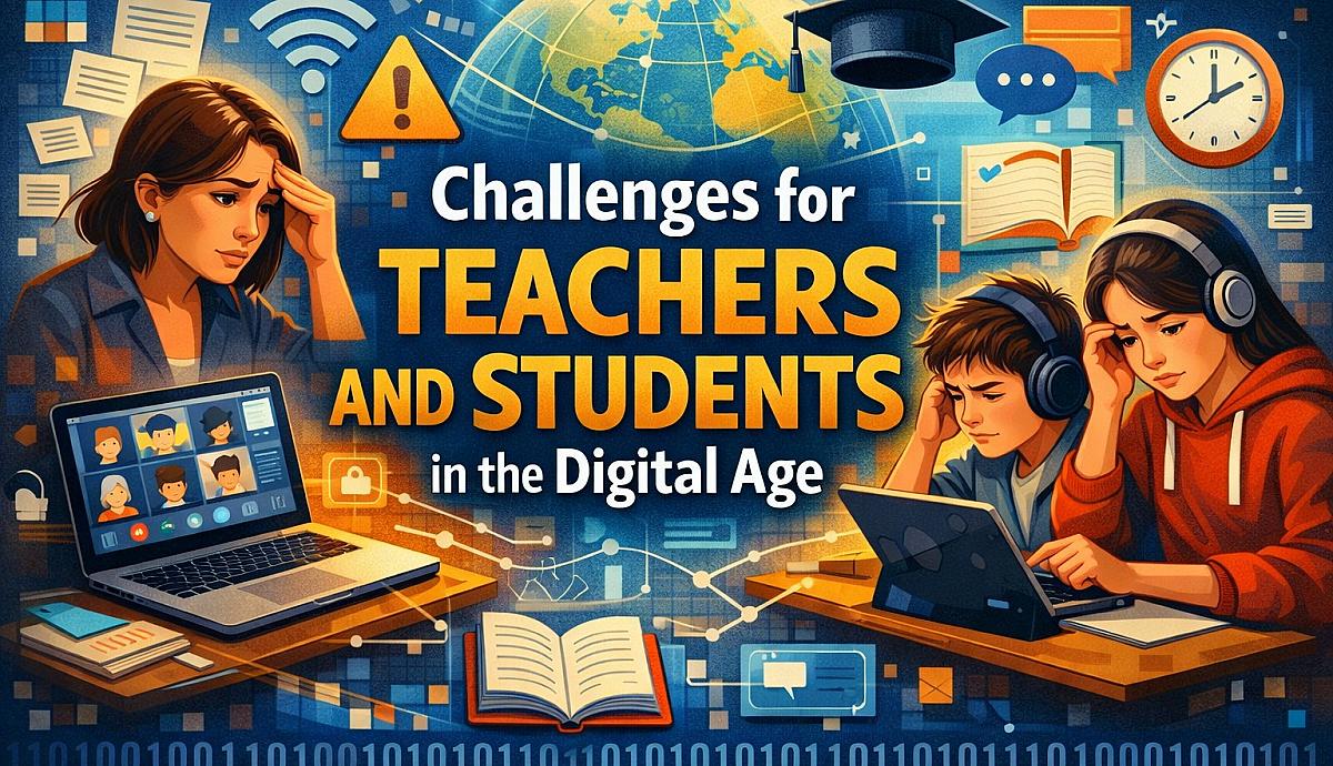 Challenges for Teachers and Students in the Digital Age
