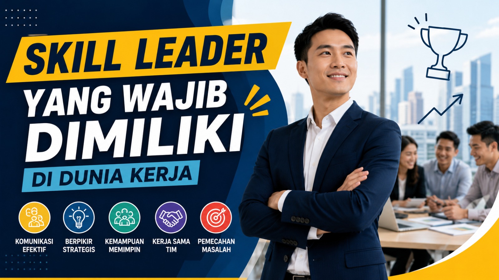 Skill Leader yang Wajib Dimiliki di Dunia Kerja