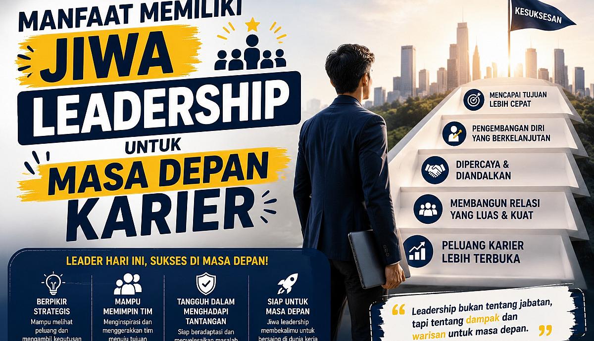 Manfaat Memiliki Jiwa Leadership untuk Masa Depan Karier