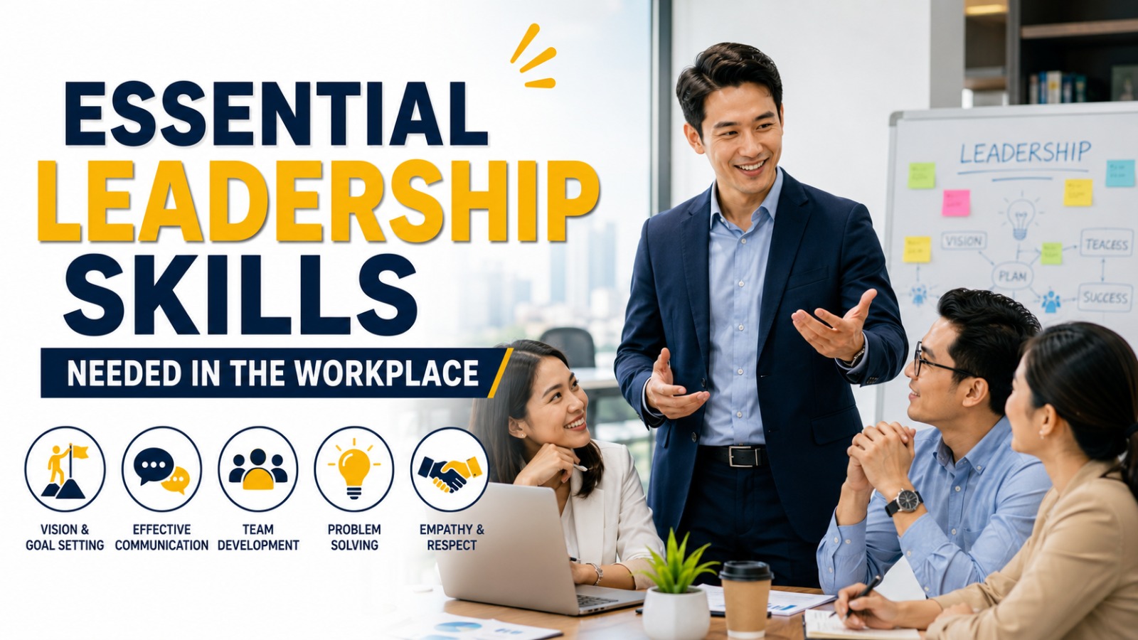 Essential Leadership Skills Needed in the Workplace