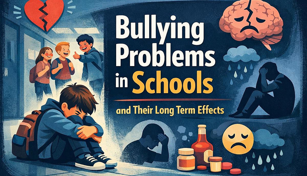 Bullying Problems in Schools and Their Long Term Effects