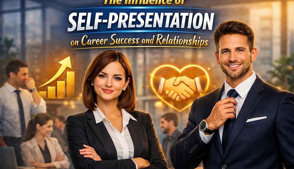 The Influence of Self-Presentation on Career Success and Relationships