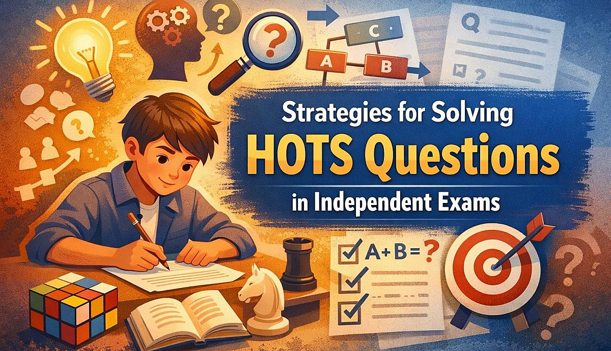 Strategies for Solving HOTS Questions in Independent Exams
