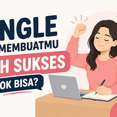 Single Bisa Membuatmu Lebih Sukses, Kok Bisa?