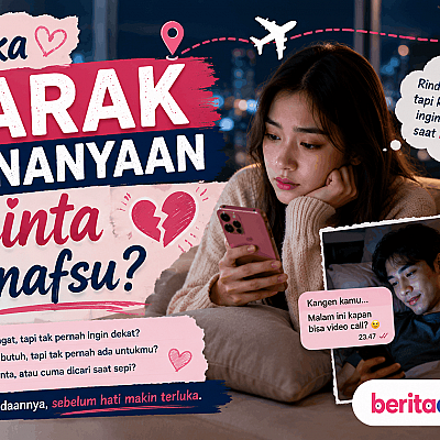 Ketika Jarak Menanyakan ini Cinta atau Nafsu