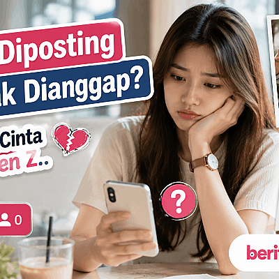 Nggak Diposting = Nggak Dianggap? Pola Pikir Cinta Gen Z