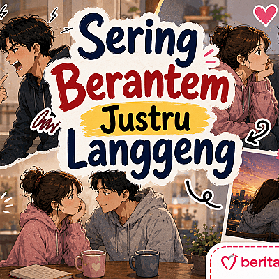Kenapa yang Sering Berantem Justru Langgeng?