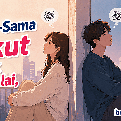 Sama-Sama Takut untuk Memulai