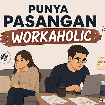 Punya Pasangan Workaholic