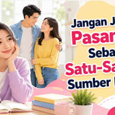 Jangan Jadikan Pasangan Sebagai Satu-Satunya Sumber Bahagia