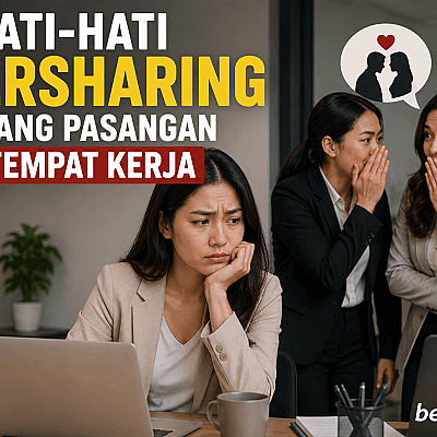 Hati-Hati Oversharing tentang Pasangan di Tempat Kerja