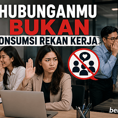 Hubunganmu Bukan Konsumsi Rekan Kerja