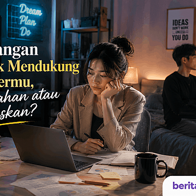 Pasangan Tidak Mendukung Kariermu, Bertahan atau Lepaskan?