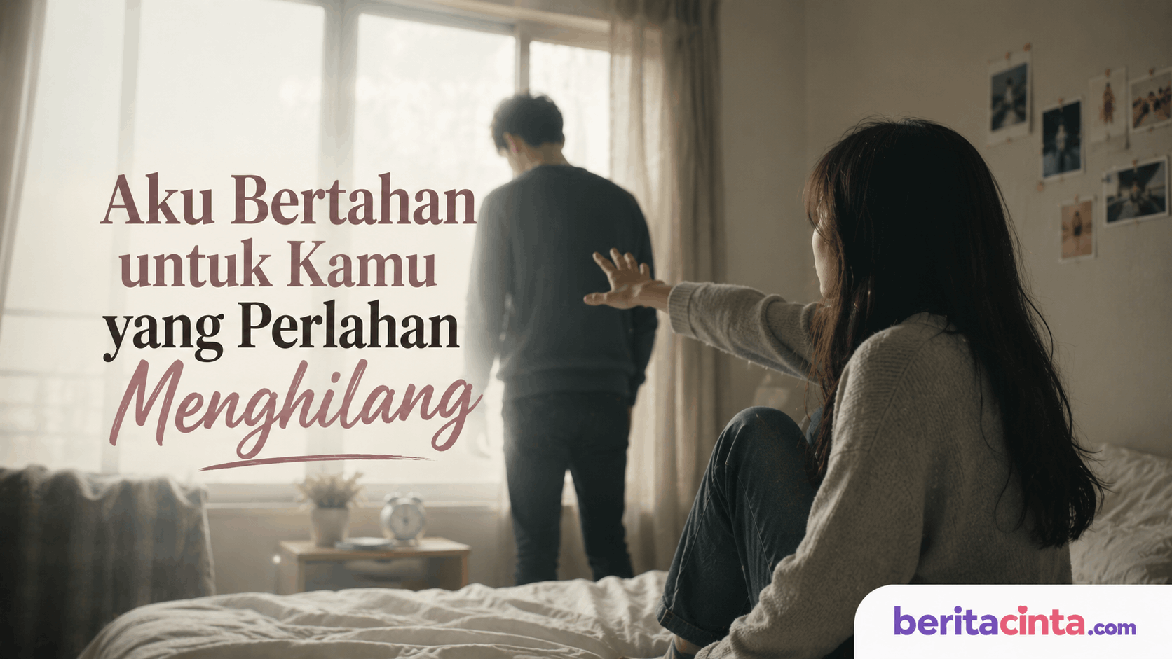 Aku Bertahan untuk Kamu yang Perlahan Menghilang