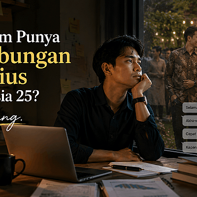 Belum Punya Hubungan Serius di Usia 25? Tenang, Kamu Tidak Sedang Tertinggal dari Siapa Pun