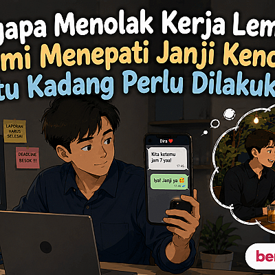 Mengapa Menolak Kerja Lembur Demi Menepati Janji Kencan Itu Kadang Perlu Dilakukan