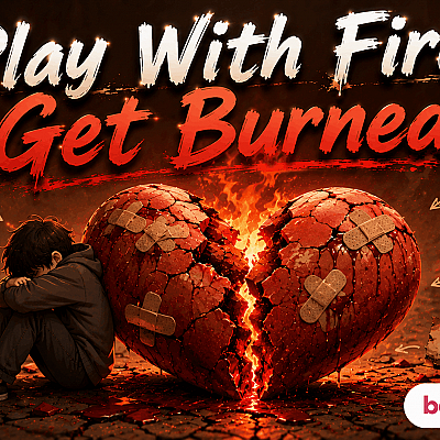 Play With Fire, Get Burned : Bual Aksi Penjahat Cinta yang Terbayar Tuntas Lewat Duka Batin