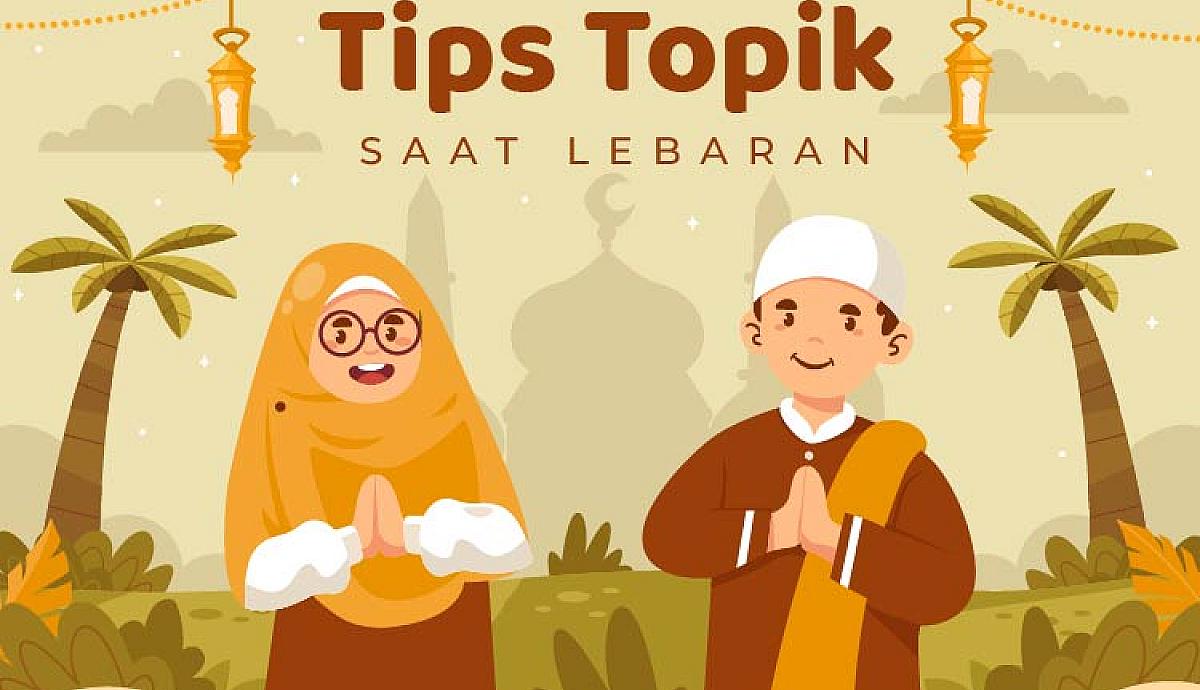 15 Rekomendasi Topik Saat Lebaran Untuk Dibicarakan, Anti Canggung