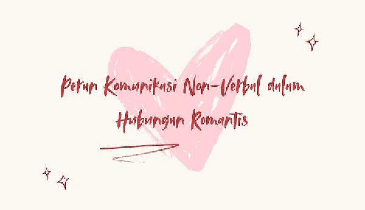 Peran Komunikasi Non-Verbal dalam Hubungan Romantis