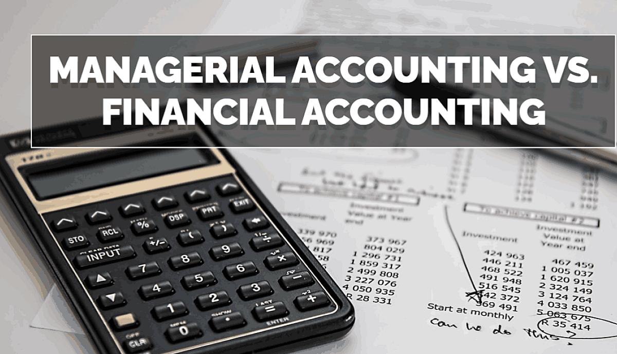 Managerial Accounting vs. Financial Accounting