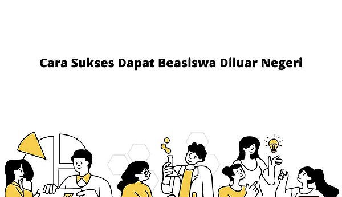 Tips Dapat Beasiswa Di Luar Negeri Bagi Mahasiswa Yang Sudah Bekerja