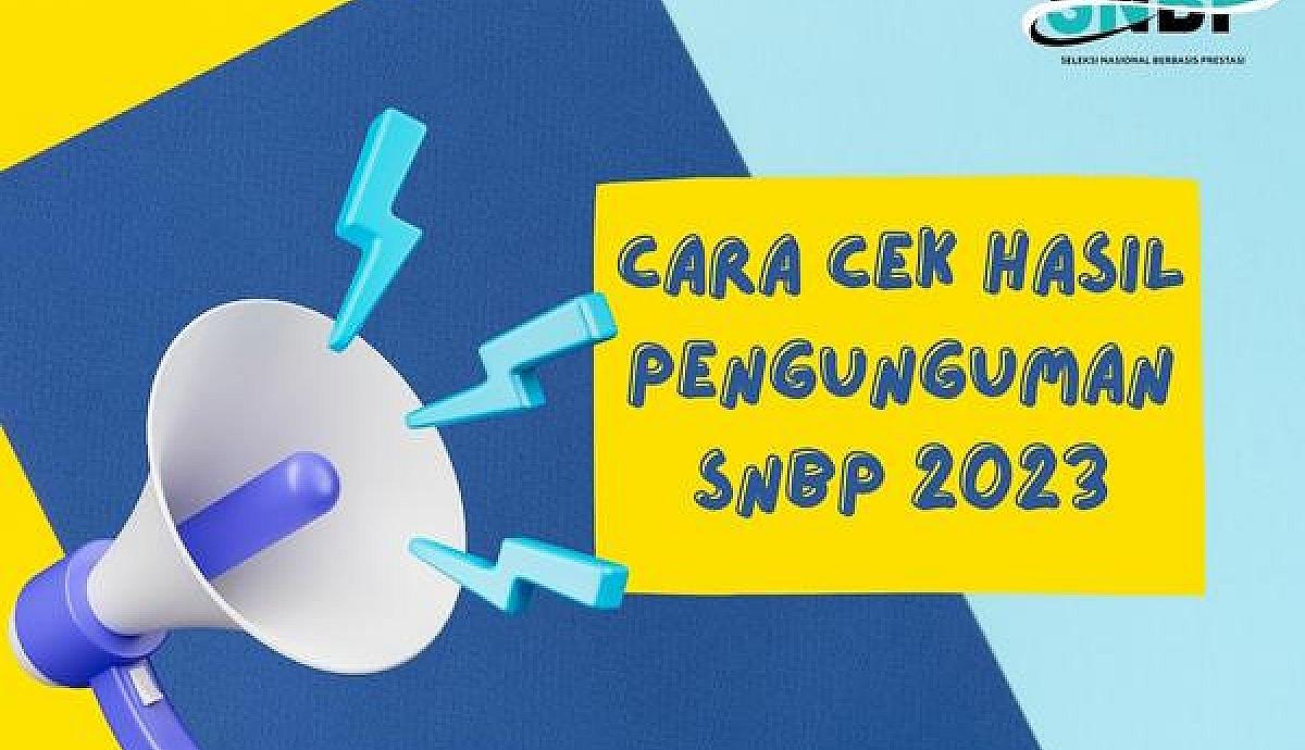 Cara Cek Pengumuman SNBP 2023