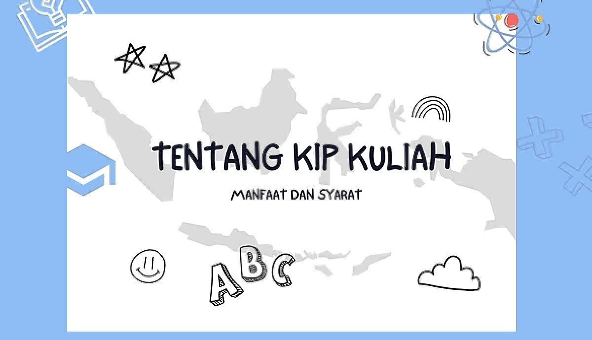 Tentang KIP Kuliah, Manfaat, dan Syarat