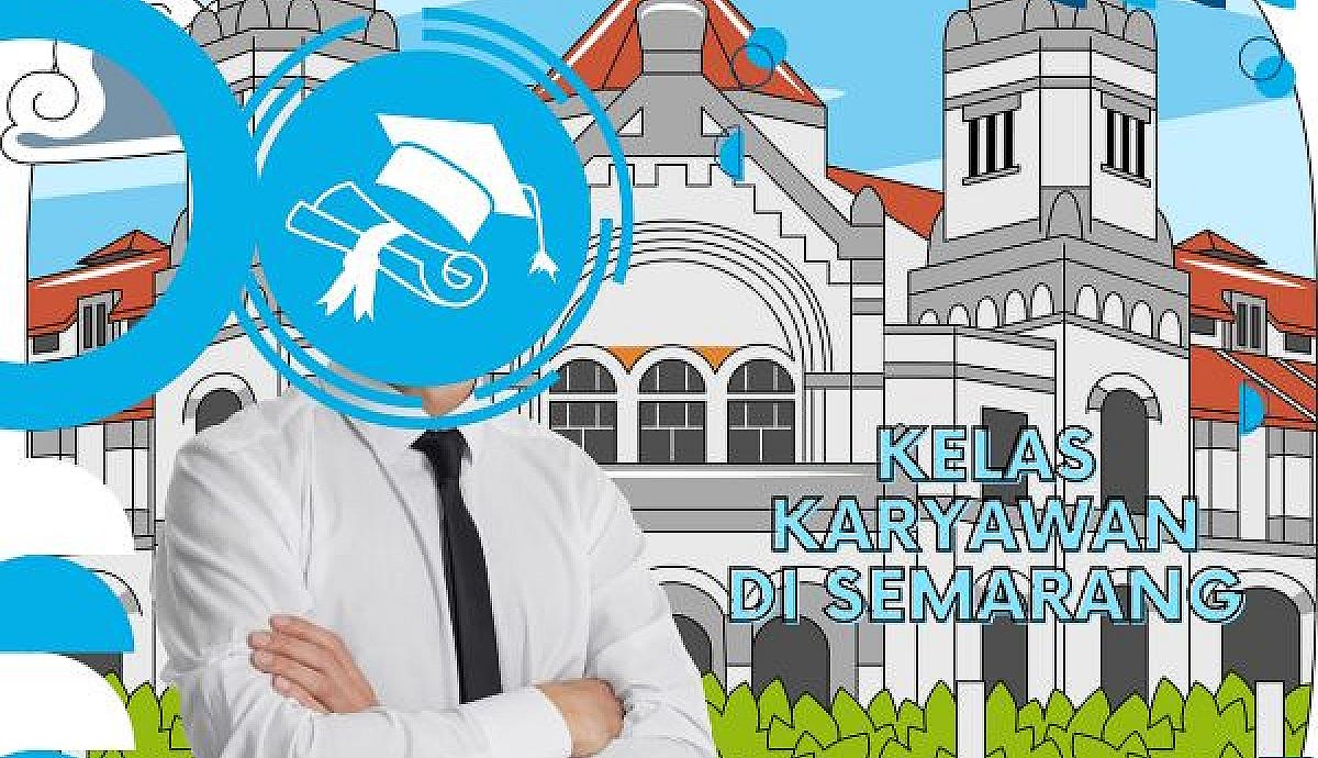 Kelas Karyawan Di Semarang