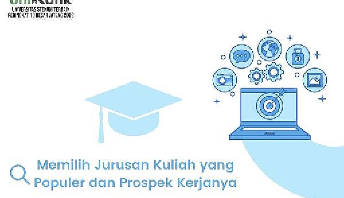 Cara Memilih Jurusan Kuliah yang Populer dan Prospek Kerjanya